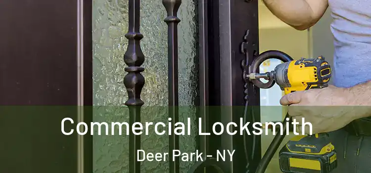 Commercial Locksmith Deer Park - NY