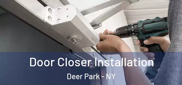 Door Closer Installation Deer Park - NY