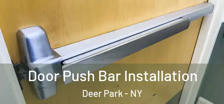 Door Push Bar Installation Deer Park - NY