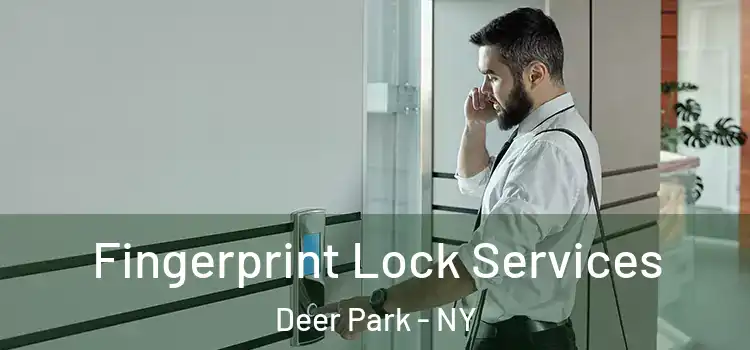 Fingerprint Lock Services Deer Park - NY