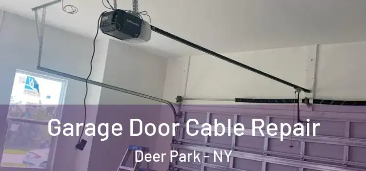  Garage Door Cable Repair Deer Park - NY