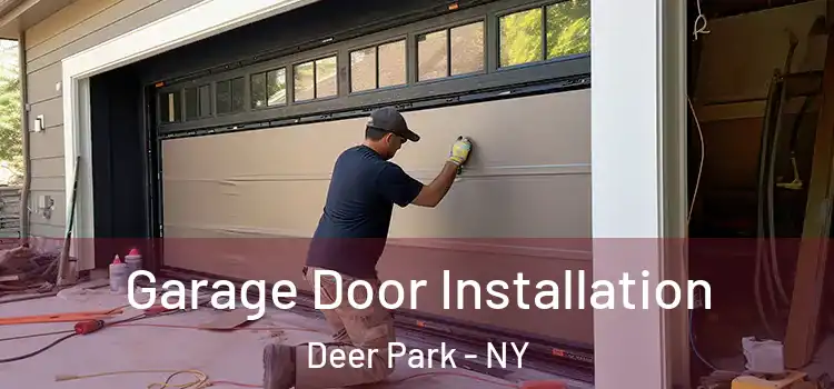  Garage Door Installation Deer Park - NY