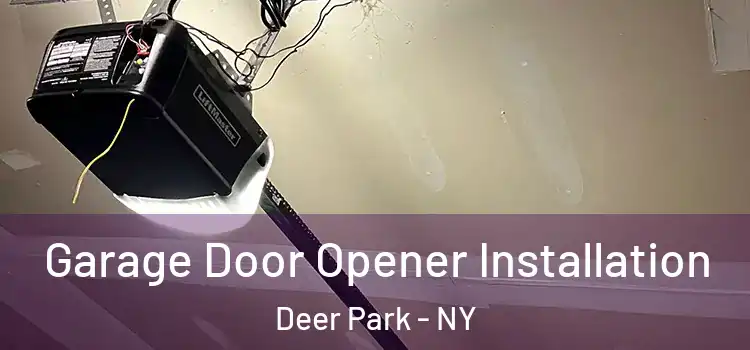  Garage Door Opener Installation Deer Park - NY