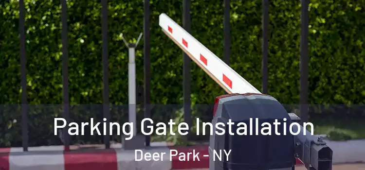  Parking Gate Installation Deer Park - NY