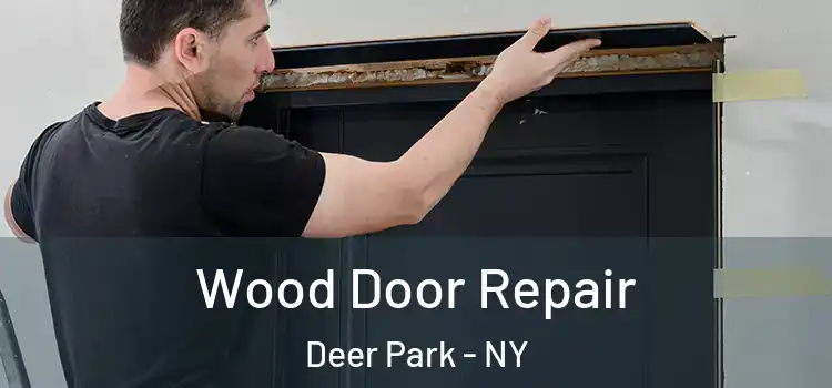 Wood Door Repair Deer Park - NY